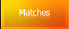 Matches