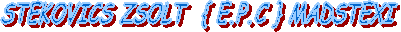  STEKOVICS ZSOLT&nbsp; { E.P.C } MADSTEXI