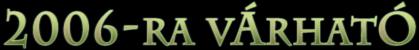 2006-ra v�rhat�
