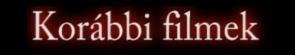 Kor�bbi filmek