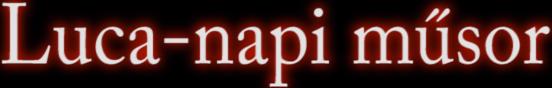 Luca-napi m�sor