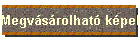 Megvsrolhat kpek