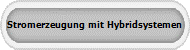 Stromerzeugung mit Hybridsystemen