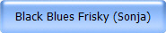 Black Blues Frisky (Sonja)