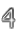 4