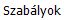 Szab�lyok