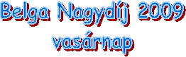 Belga Nagydj 2009
vasrnap