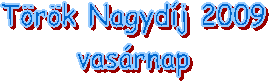 Trk Nagydj 2009
vasrnap