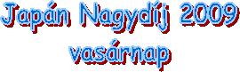 Japn Nagydj 2009
vasrnap