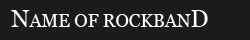 Name of rockband
