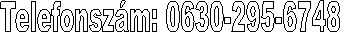Telefonsz�m: 0630-295-6748
