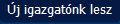 j igazgatnk lesz