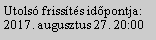 Szvegdoboz: Utols frissts idpontja:2017. augusztus 27. 20:00