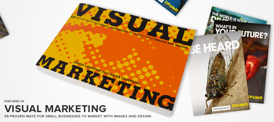 Visual marketing 99 proven ways for small businesses to market with images and design book skuba graphic design
