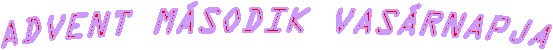 ADVENT MSODIK VASRNAPJA