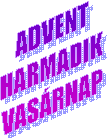 ADVENT
HARMADIK
VASRNAP