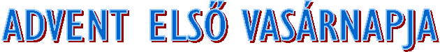 ADVENT ELS VASRNAPJA