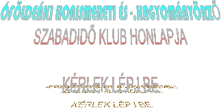 ÓFÖLDEÁKI HONISMERETI ÉS -,HAGYOMÁNYÖRZŐ
SZABADIDŐ KLUB HONLAPJA

KÉRLEK LÉPJ BE

