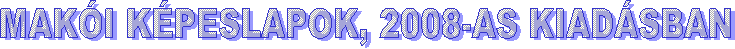 MAKI KPESLAPOK, 2008-AS KIADSBAN