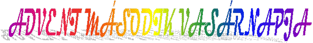 ADVENT MSODIK VASRNAPJA