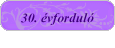 30. vfordul