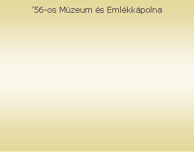 Sz�vegdoboz: �56-os M�zeum �s Eml�kk�polna