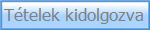 Ttelek kidolgozva