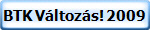 BTK Vltozs! 2009