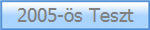 2005-s Teszt