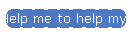 Help me to help myself