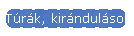 Trk, kirndulsok