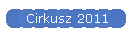 Cirkusz 2011