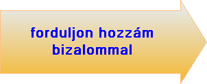 forduljon hozz�m bizalommal
