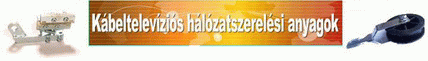K�beltelev�zi�s h�l�zatszerel�si anyagok - www.kabelteve.try.hu