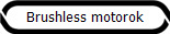 Brushless motorok