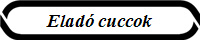 Elad� cuccok