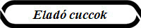 Elad� cuccok