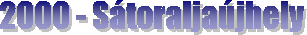 2000 - S�toralja�jhely