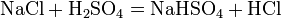 \mathrm{NaCl + H_2SO_4 = NaHSO_4 + HCl\,\!}