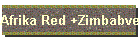 Afrika Red +Zimbabve