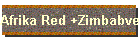 Afrika Red +Zimbabve