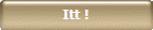 Itt !