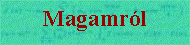 Sz�vegdoboz: Magamr�l