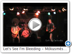 Let's See I'm Bleeding - M�kusm�sz�rl�s