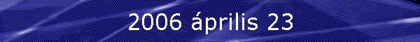 2006 prilis 23