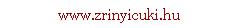 Szvegdoboz: www.zrinyicuki.hu