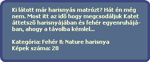 Ki ltott mr harisnys matrzt? Ht n mg
  nem. Most itt az id? hogy megcsodljuk Katet
  ttetsz? harisnyjban s fehr egyenruhj-
  ban, ahogy a tvolba kmlel...
    
  Kategria: Fehr & Nature harisnya
  Kpek szma: 28