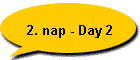 2. nap - Day 2