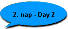 2. nap - Day 2