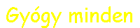 Gygy minden